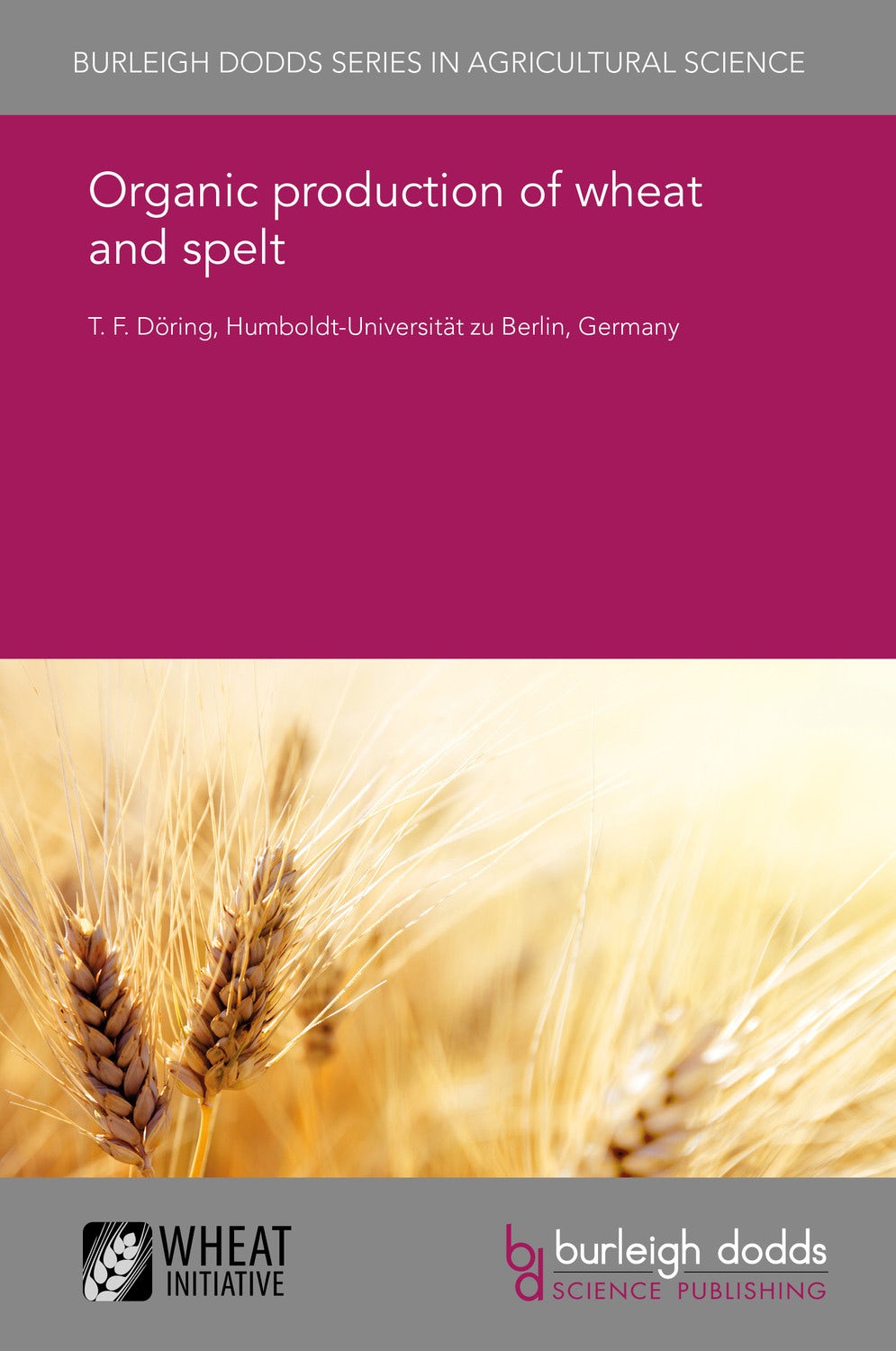 Book cover image for Organic production of wheat and spelt ISBN: 9781838793180